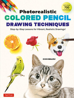 cover image of Photorealistic Colored Pencil Drawing Techniques